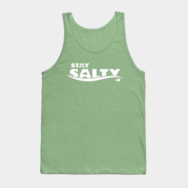 Stay Salty - Salty - Tank Top | TeePublic